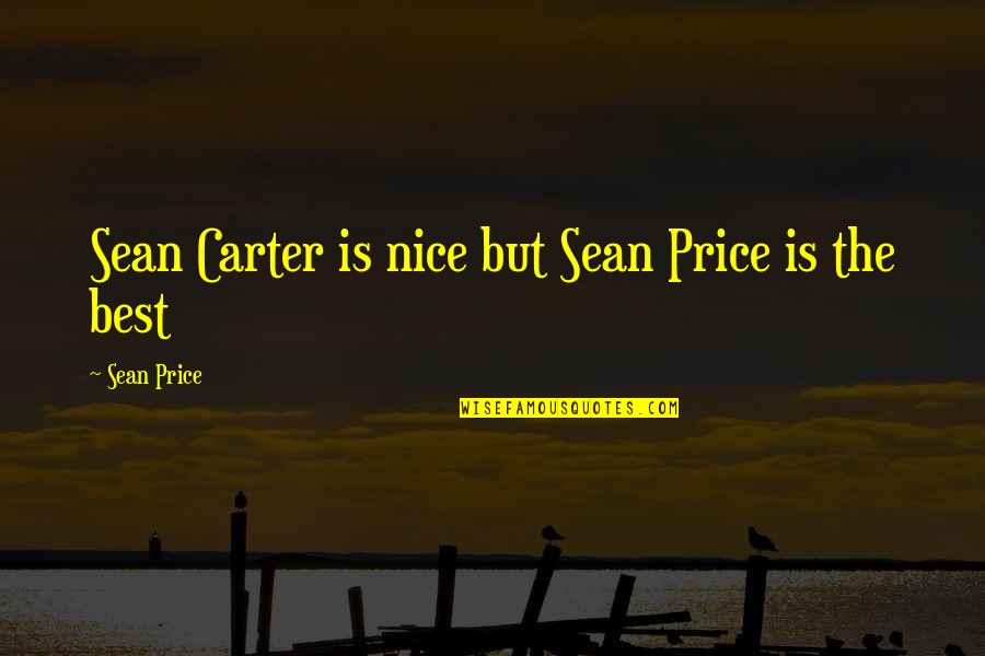 An Lisis Pest Quotes By Sean Price: Sean Carter is nice but Sean Price is