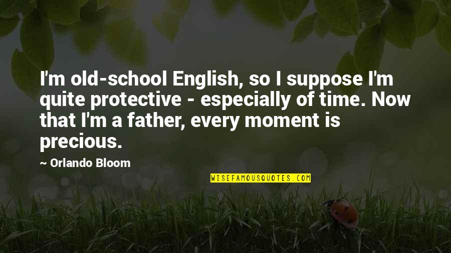 An Old English Quotes By Orlando Bloom: I'm old-school English, so I suppose I'm quite