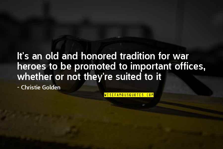 An Old Life Quotes By Christie Golden: It's an old and honored tradition for war An Old Life Quotes By Christie Golden: It's an old and honored tradition for war