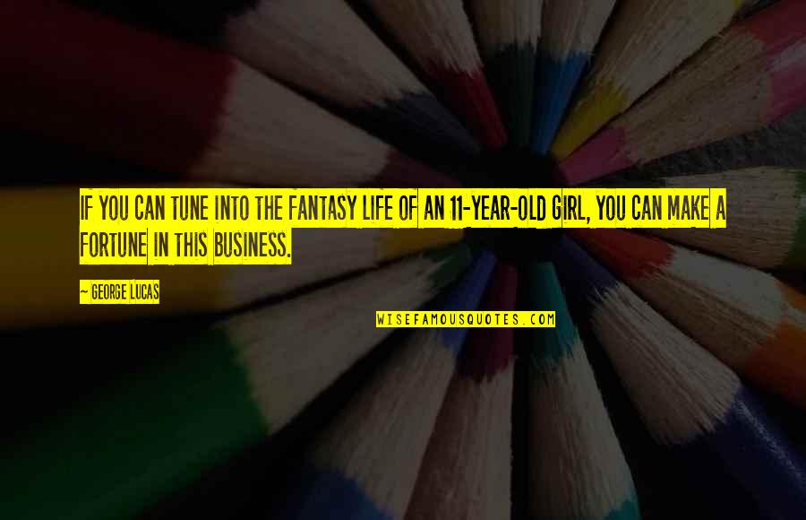 An Old Life Quotes By George Lucas: If you can tune into the fantasy life An Old Life Quotes By George Lucas: If you can tune into the fantasy life