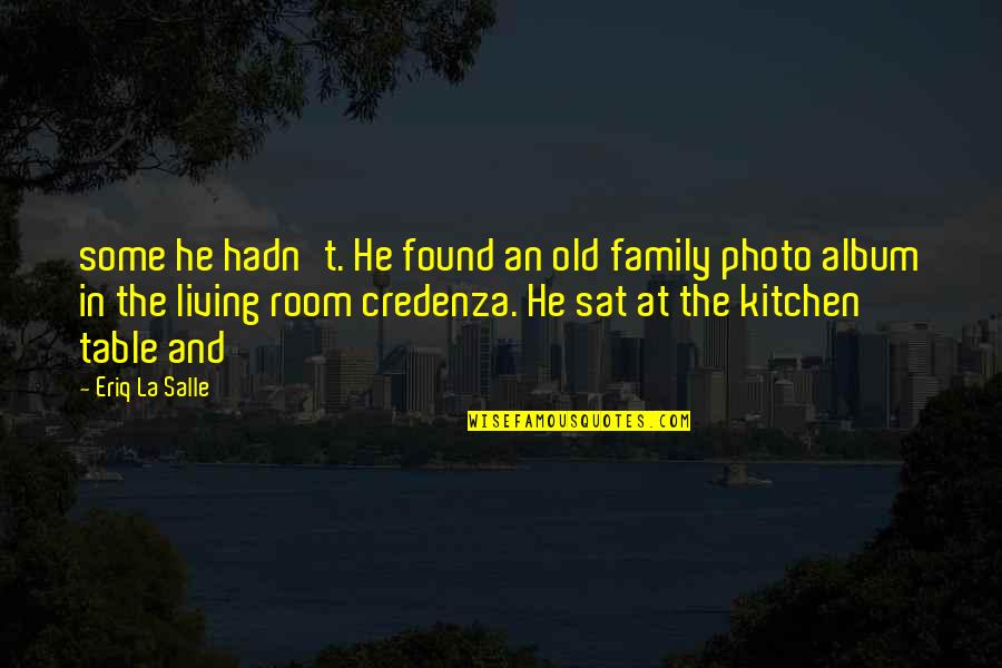 An Old Photo Quotes By Eriq La Salle: some he hadn't. He found an old family