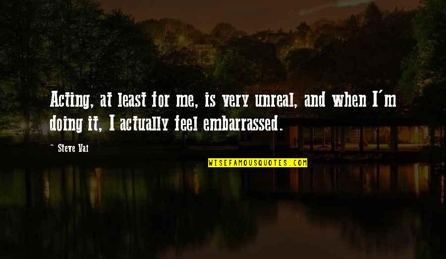 An Old Photo Quotes By Steve Vai: Acting, at least for me, is very unreal, An Old Photo Quotes By Steve Vai: Acting, at least for me, is very unreal,