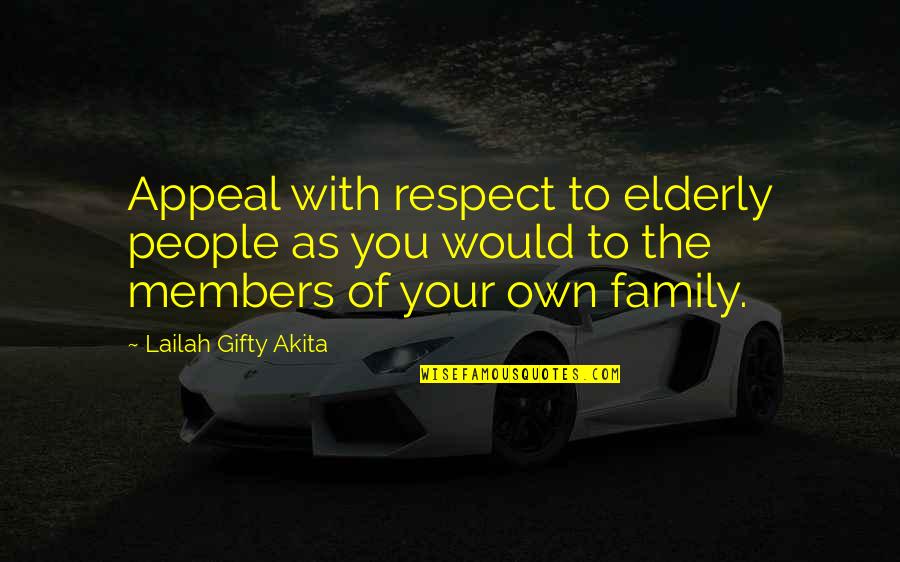 An Old Wise Man Quotes By Lailah Gifty Akita: Appeal with respect to elderly people as you