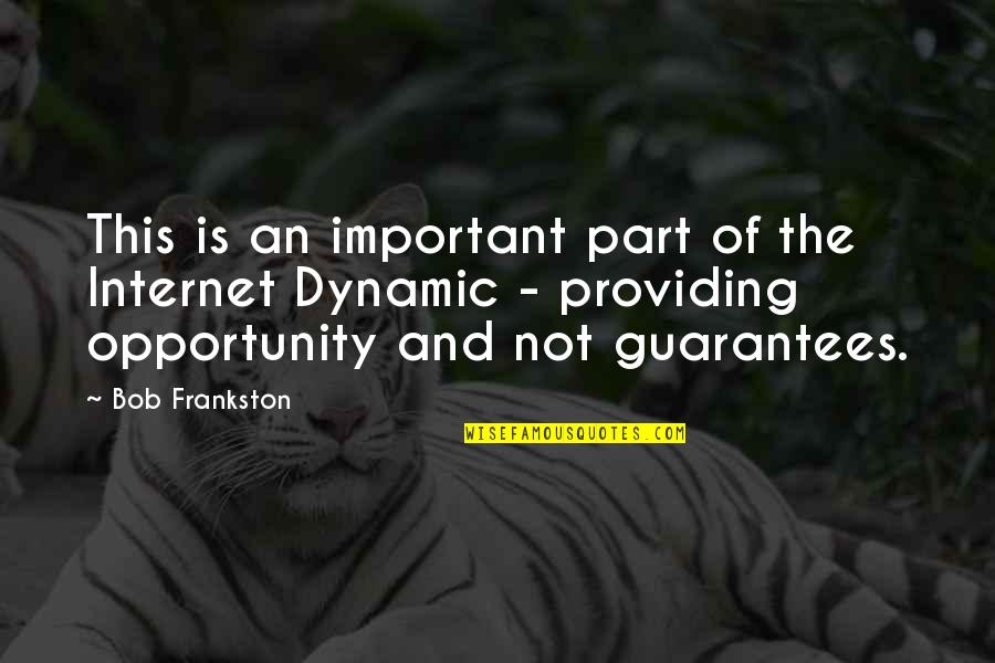 An Opportunity Quotes By Bob Frankston: This is an important part of the Internet