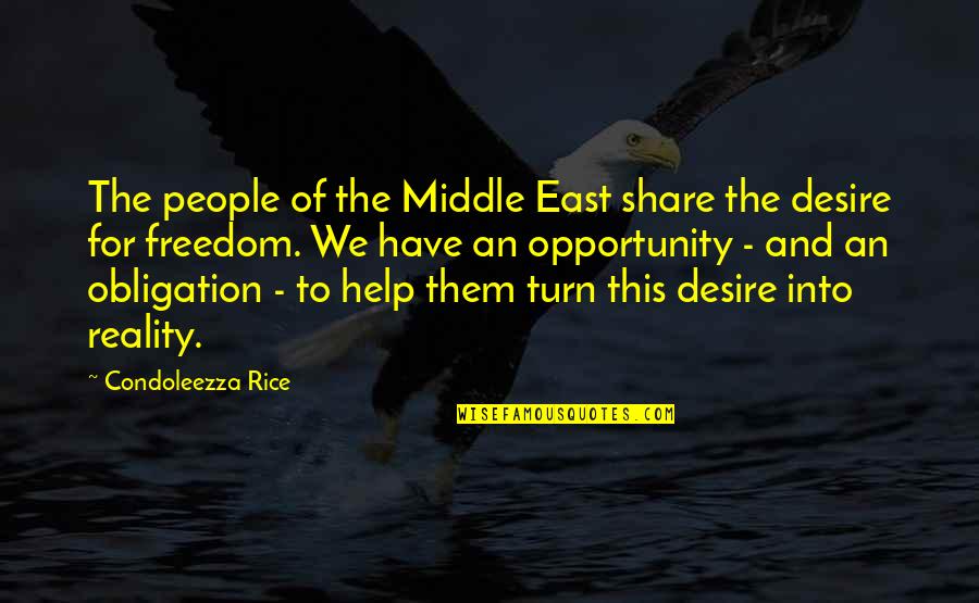 An Opportunity Quotes By Condoleezza Rice: The people of the Middle East share the