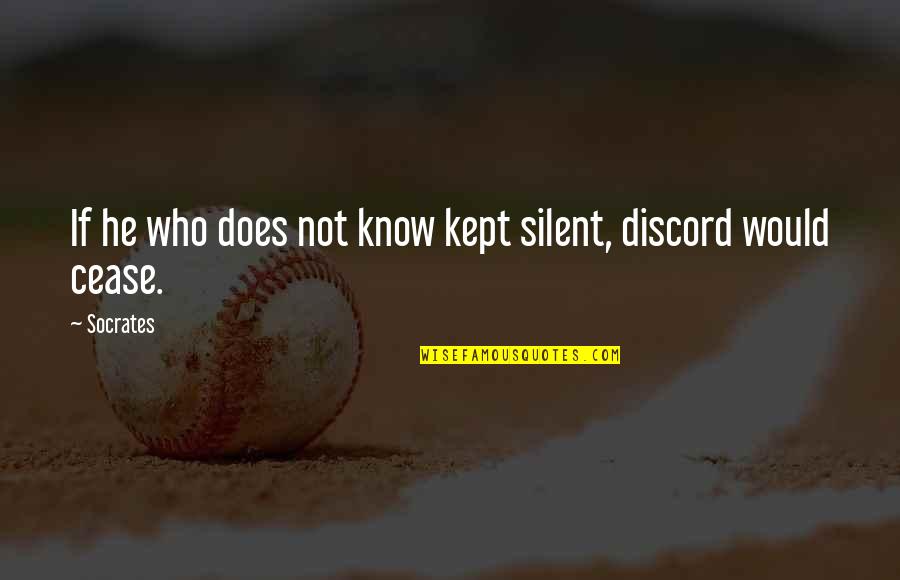 Ana Alas Quotes By Socrates: If he who does not know kept silent,