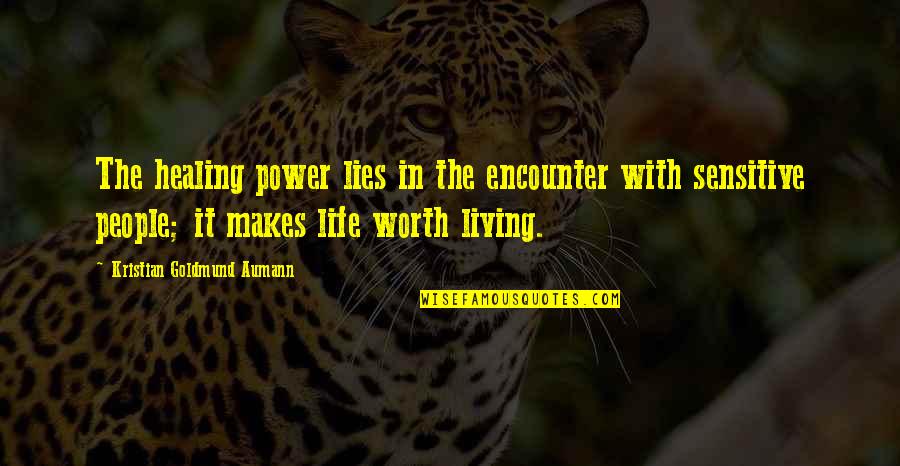 Anacleto Quotes By Kristian Goldmund Aumann: The healing power lies in the encounter with
