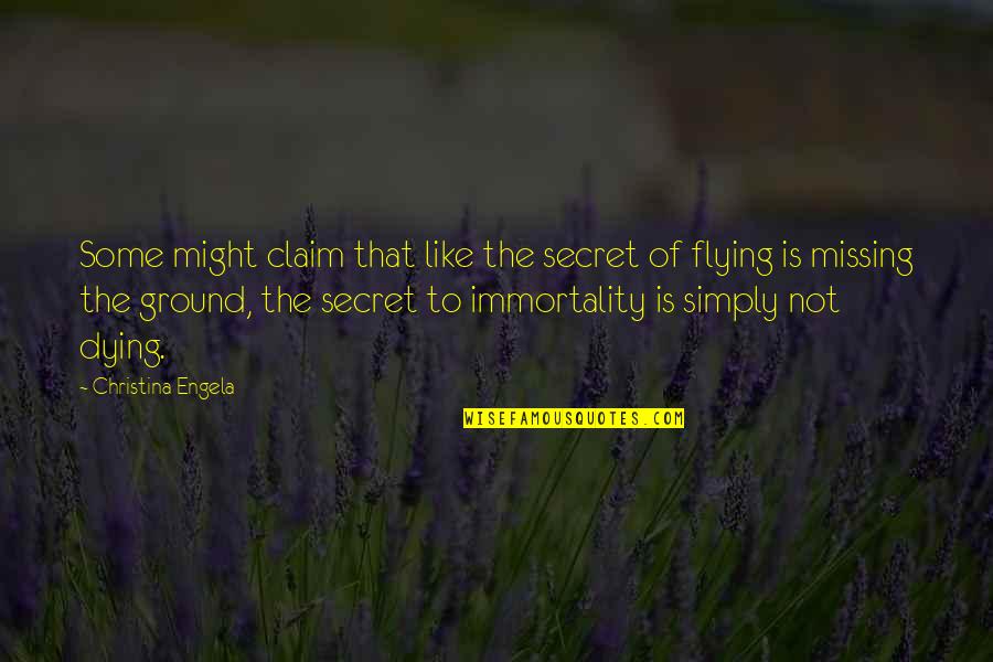 Anagarika Quotes By Christina Engela: Some might claim that like the secret of