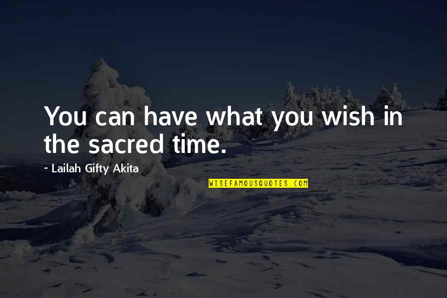 Anagignsk Quotes By Lailah Gifty Akita: You can have what you wish in the