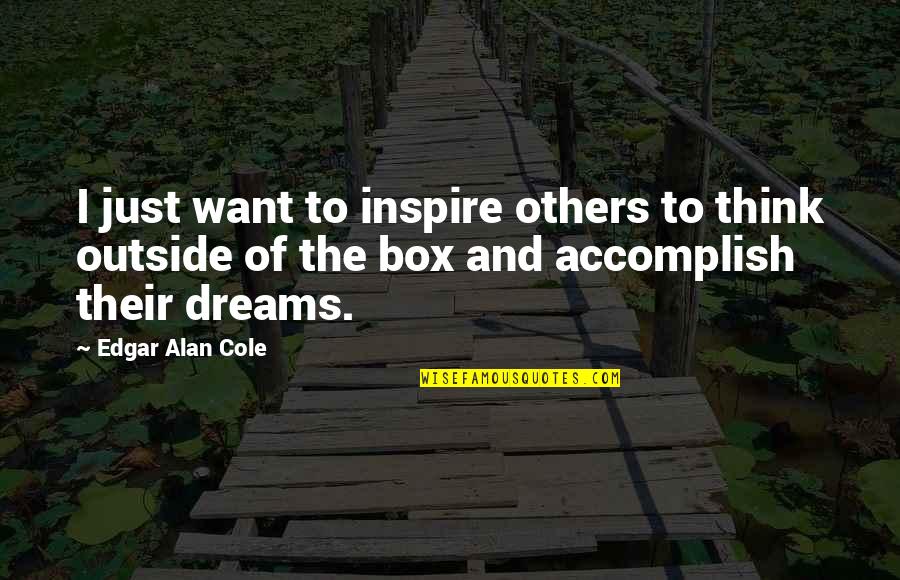 Anagram Unscrambler Quotes By Edgar Alan Cole: I just want to inspire others to think