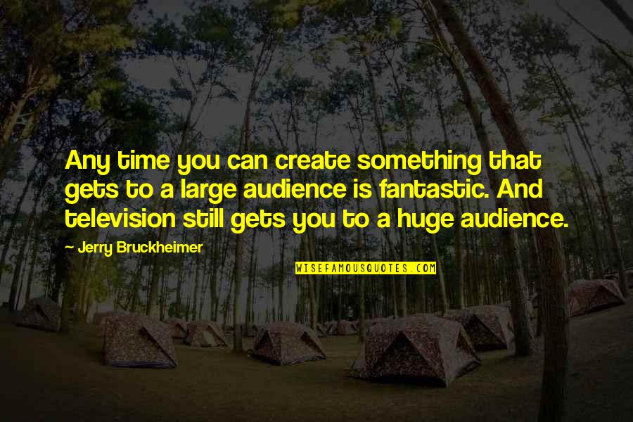 Anahid Nazarian Quotes By Jerry Bruckheimer: Any time you can create something that gets Anahid Nazarian Quotes By Jerry Bruckheimer: Any time you can create something that gets