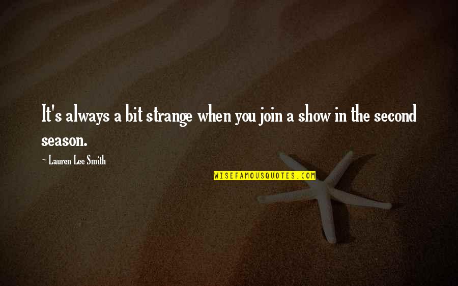 Anahita Goddess Quotes By Lauren Lee Smith: It's always a bit strange when you join