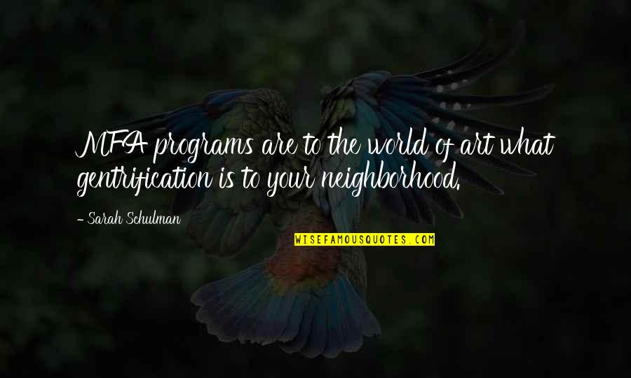 Anahtar Kelime Quotes By Sarah Schulman: MFA programs are to the world of art