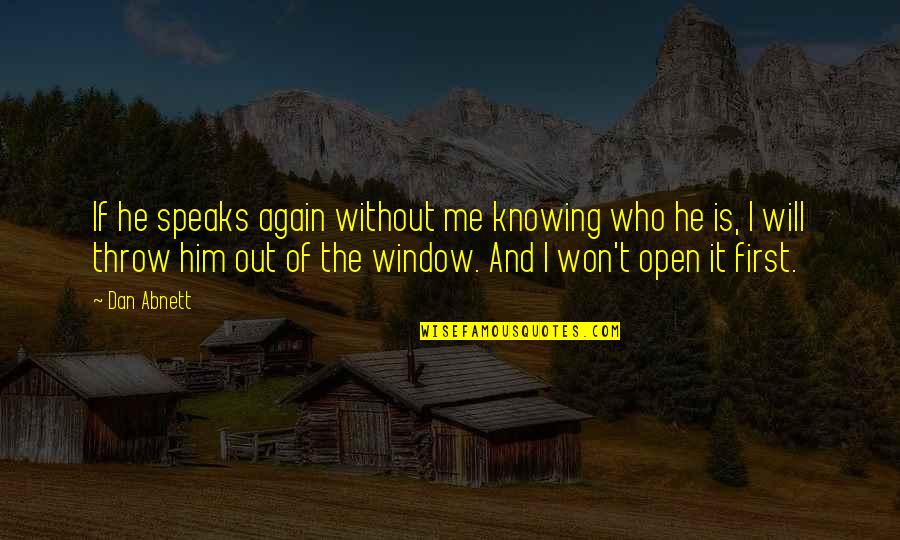 Anait Bakery Quotes By Dan Abnett: If he speaks again without me knowing who