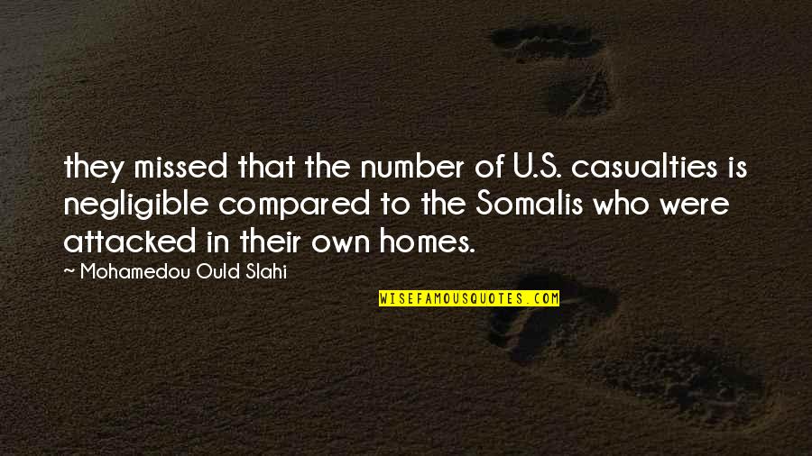 Anak Adalah Anugerah Quotes By Mohamedou Ould Slahi: they missed that the number of U.S. casualties