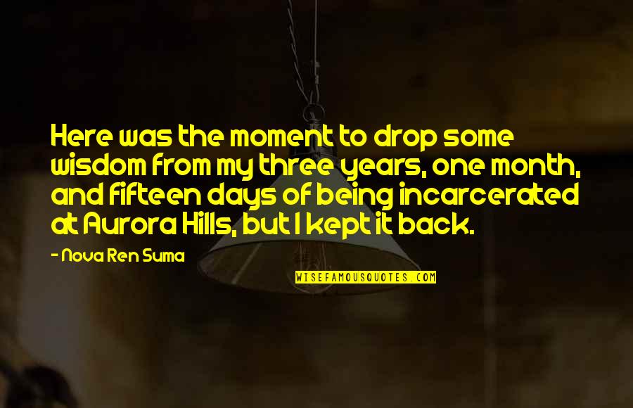 Anakaris Quotes By Nova Ren Suma: Here was the moment to drop some wisdom Anakaris Quotes By Nova Ren Suma: Here was the moment to drop some wisdom