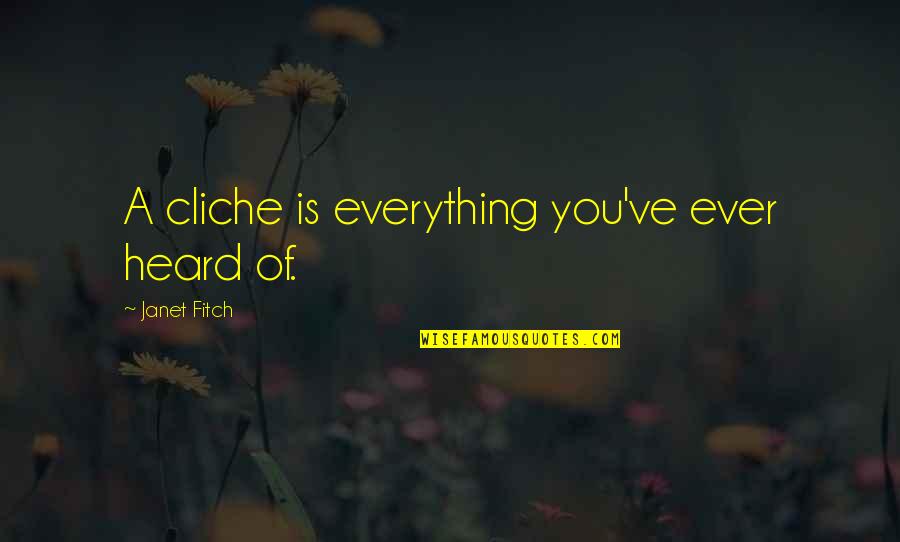 Anakin Skywalker Episode 3 Quotes By Janet Fitch: A cliche is everything you've ever heard of. Anakin Skywalker Episode 3 Quotes By Janet Fitch: A cliche is everything you've ever heard of.