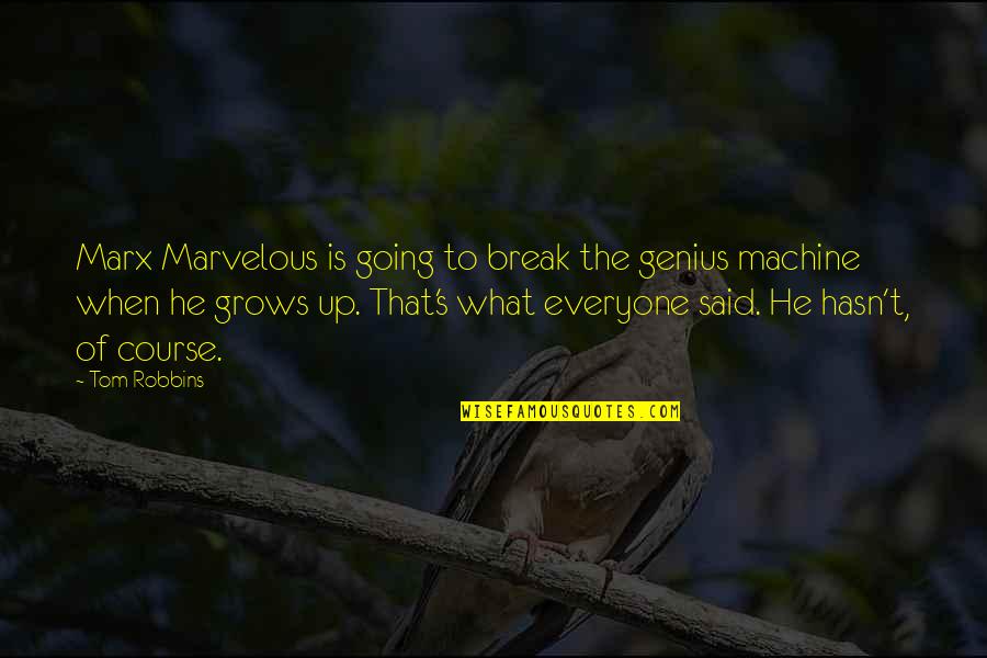 Anakin Skywalker Quotes Quotes By Tom Robbins: Marx Marvelous is going to break the genius