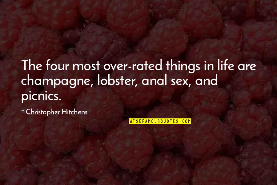 Anal Quotes By Christopher Hitchens: The four most over-rated things in life are