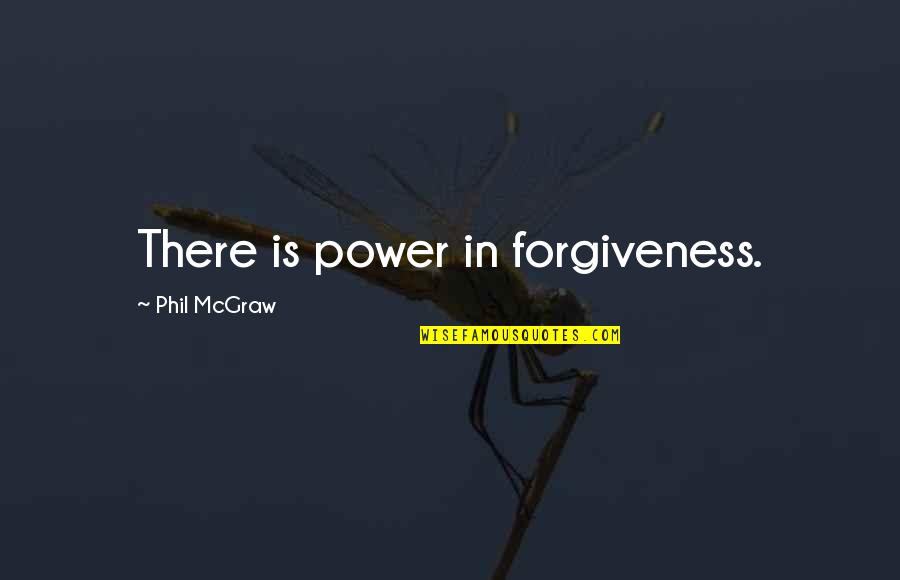 Analgesia Nitrous Oxide Quotes By Phil McGraw: There is power in forgiveness. Analgesia Nitrous Oxide Quotes By Phil McGraw: There is power in forgiveness.