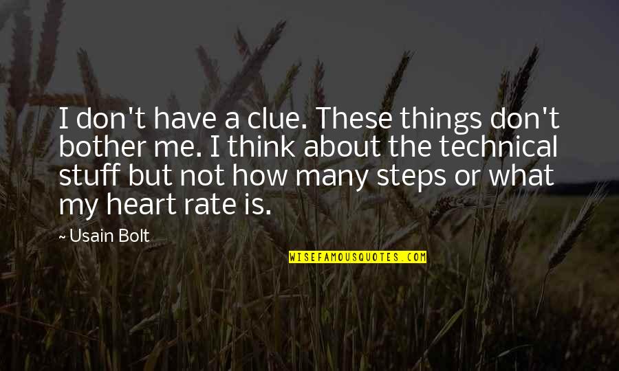 Analgesic Medications Quotes By Usain Bolt: I don't have a clue. These things don't