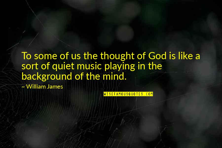 Analgesics And Antipyretics Quotes By William James: To some of us the thought of God Analgesics And Antipyretics Quotes By William James: To some of us the thought of God