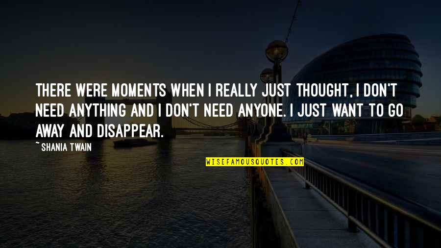 Analisis Jabatan Quotes By Shania Twain: There were moments when I really just thought,