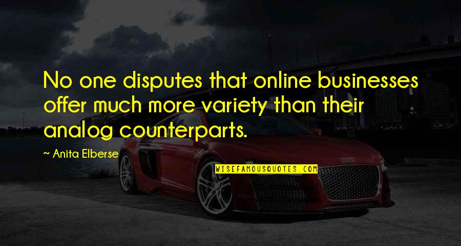 Analog Quotes By Anita Elberse: No one disputes that online businesses offer much