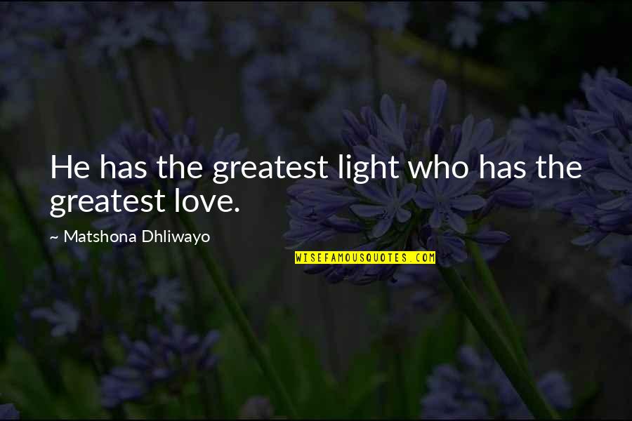 Analynk Quotes By Matshona Dhliwayo: He has the greatest light who has the