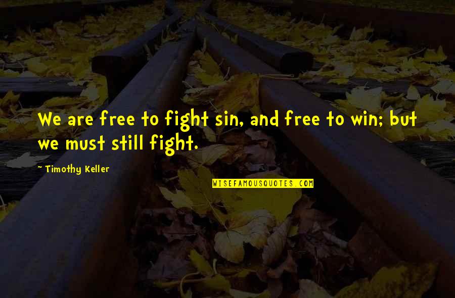 Analysis And Interpretation Quotes By Timothy Keller: We are free to fight sin, and free