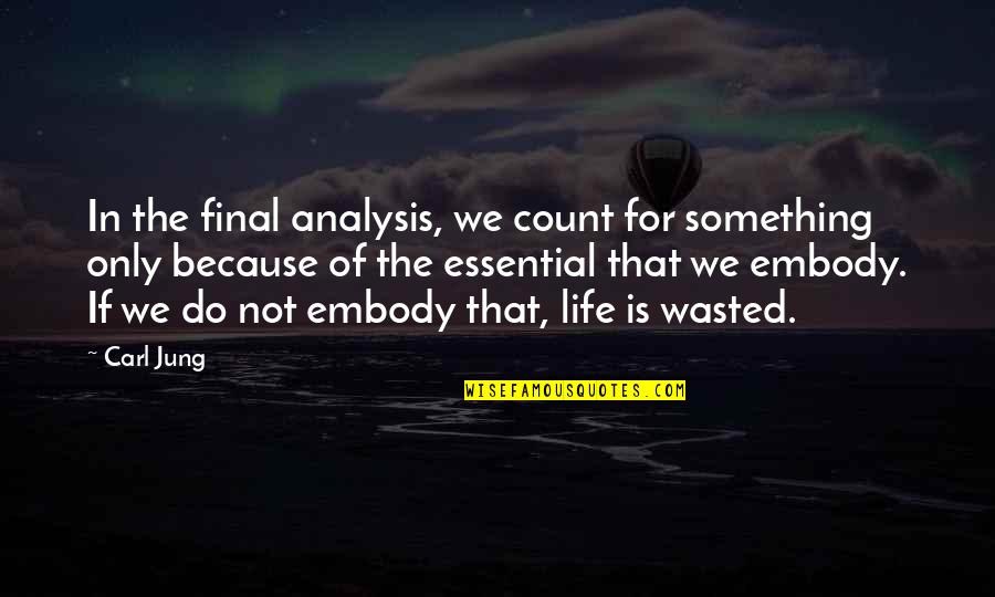 Analysis For Quotes By Carl Jung: In the final analysis, we count for something
