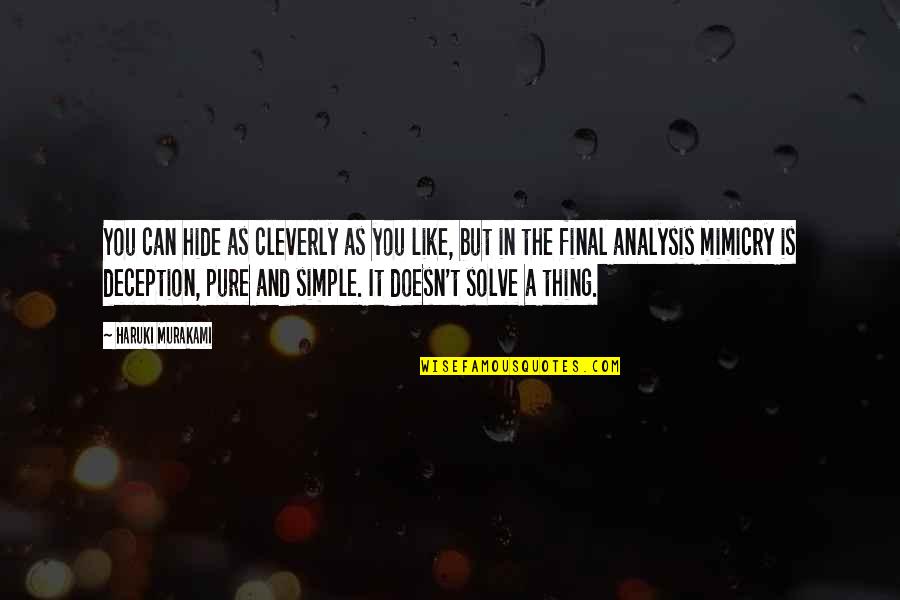 Analysis Inc Quotes By Haruki Murakami: You can hide as cleverly as you like,