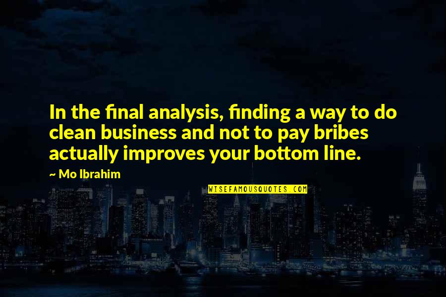 Analysis Quotes By Mo Ibrahim: In the final analysis, finding a way to