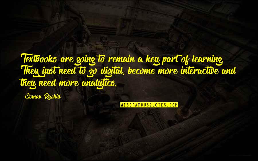 Analytics Quotes By Osman Rashid: Textbooks are going to remain a key part