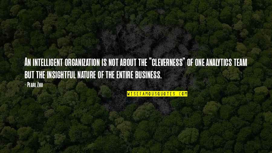 Analytics Quotes By Pearl Zhu: An intelligent organization is not about the "cleverness"