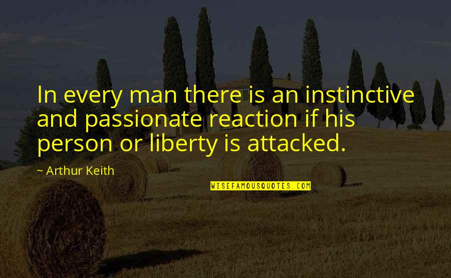 Analyzing Literature Quotes By Arthur Keith: In every man there is an instinctive and