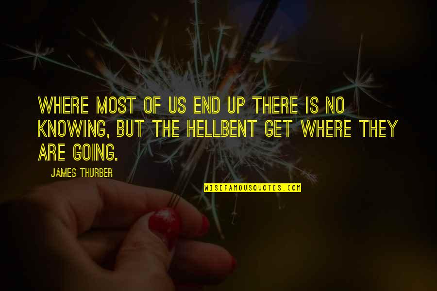 Anameter Quotes By James Thurber: Where most of us end up there is