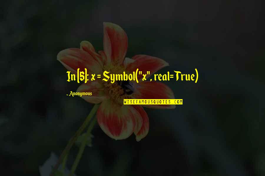 Ananda Sukarlan Quotes By Anonymous: In [5]: x = Symbol("x", real=True)