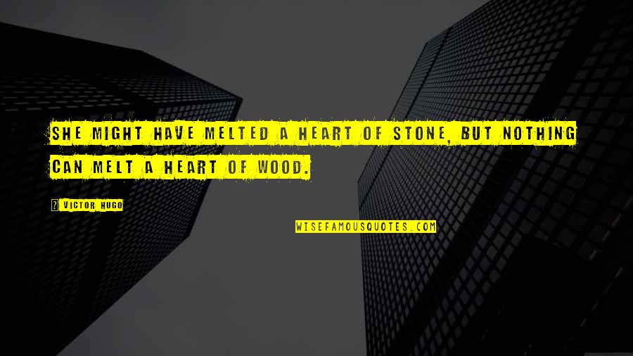 Anandjibhai Quotes By Victor Hugo: She might have melted a heart of stone,