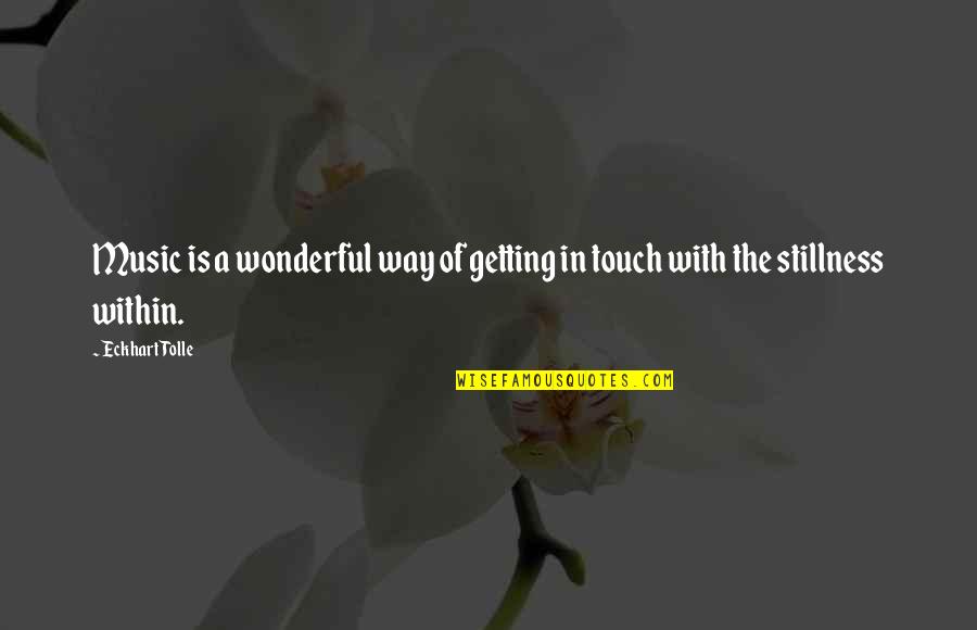 Anang Hermansyah Quotes By Eckhart Tolle: Music is a wonderful way of getting in