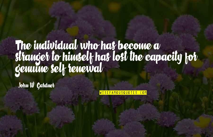 Ananke Goddess Quotes By John W. Gardner: The individual who has become a stranger to