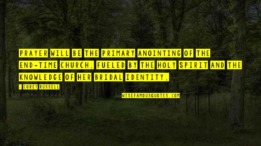 Ananke Press Quotes By Corey Russell: prayer will be the primary anointing of the Ananke Press Quotes By Corey Russell: prayer will be the primary anointing of the