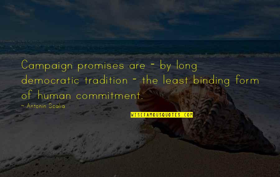Anansi Quotes By Antonin Scalia: Campaign promises are - by long democratic tradition