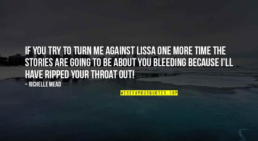 Anansi Story Quote Quotes By Richelle Mead: If you try to turn me against Lissa
