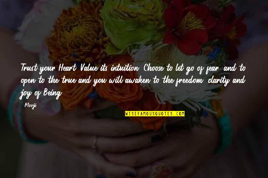 Anansis Dinner Quotes By Mooji: Trust your Heart. Value its intuition. Choose to