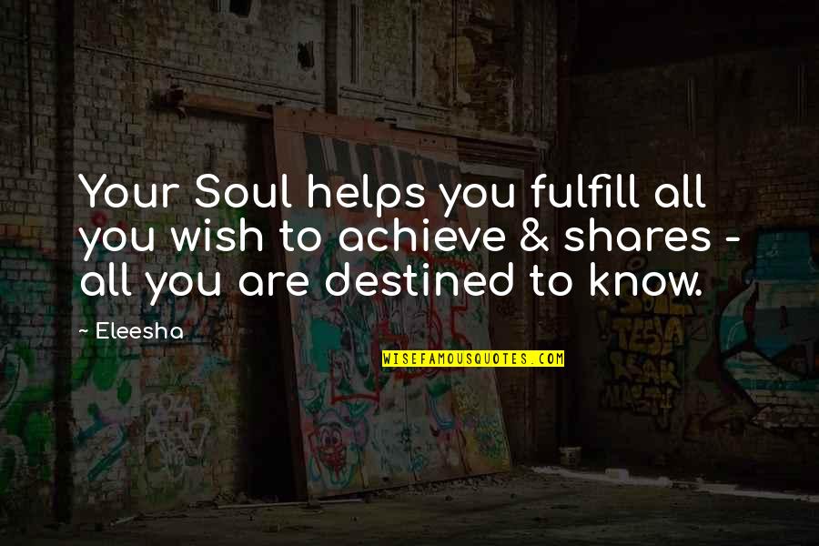 Anansis Hat Quotes By Eleesha: Your Soul helps you fulfill all you wish