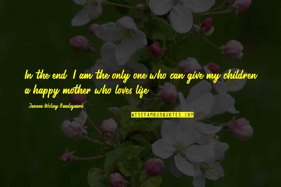 Anantha Padmanabha Vratha Quotes By Janene Wolsey Baadsgaard: In the end, I am the only one Anantha Padmanabha Vratha Quotes By Janene Wolsey Baadsgaard: In the end, I am the only one