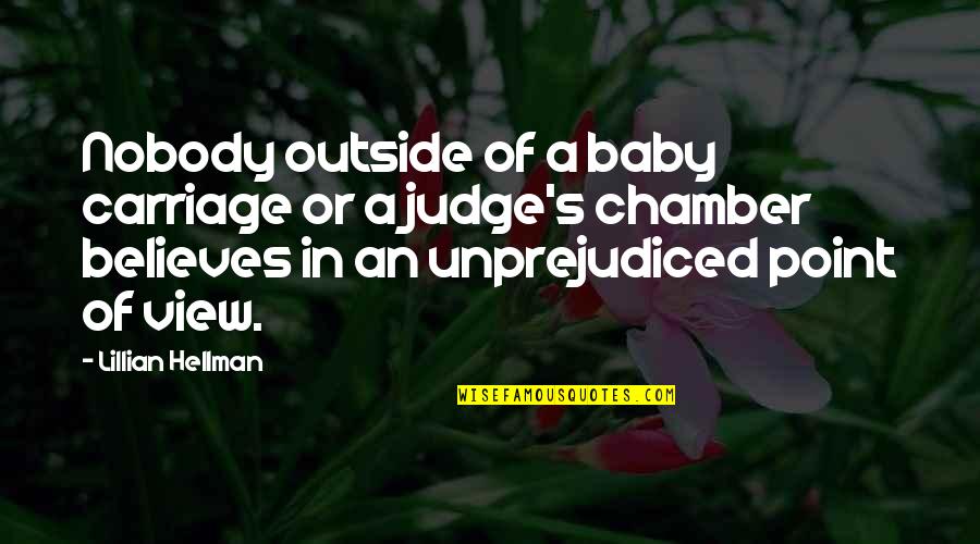 Anantha Quotes By Lillian Hellman: Nobody outside of a baby carriage or a