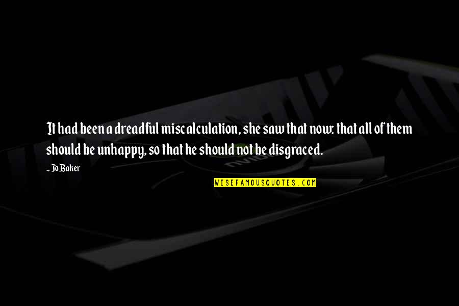 Anarchia La Quotes By Jo Baker: It had been a dreadful miscalculation, she saw