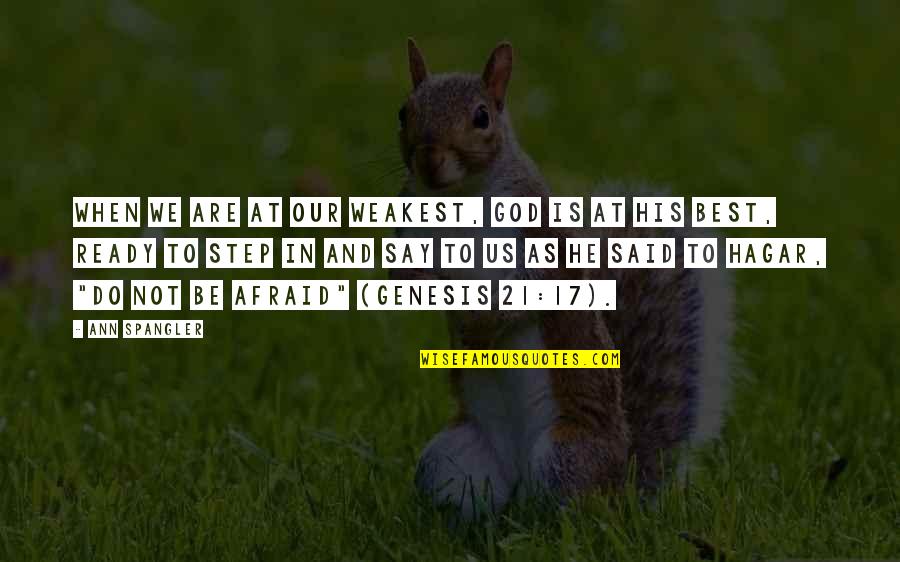 Anarchisme Quotes By Ann Spangler: When we are at our weakest, God is